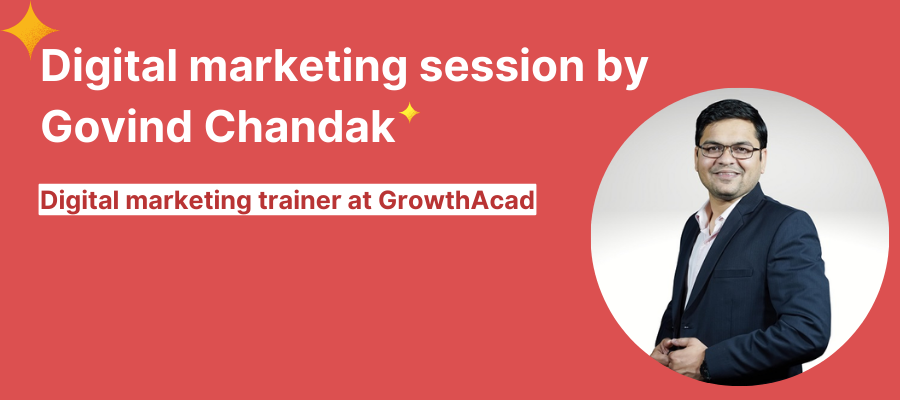 Digital marketing session by Govind Chandak