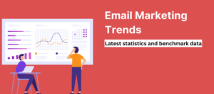 Email Marketing Trends latest benchmark data