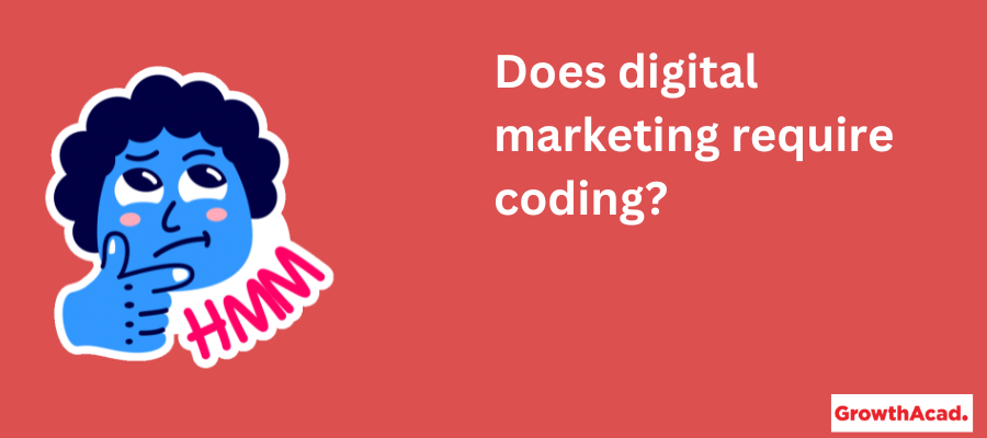 Does digital marketing require coding. the data says no